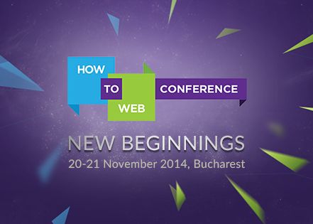 How To Web 2014 Cel Mai Important Eveniment Dedicat Tehnologiei Din Europa De Sud Est Are Loc In Noiembrie