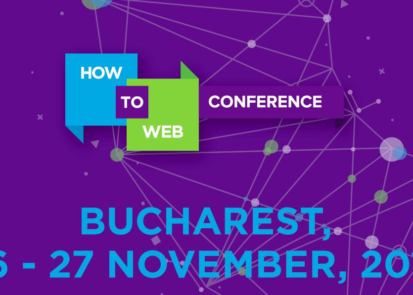 How To Web Conference 2015 Aduce La Bucuresti Antreprenori Si Profesionic Ti Cunoscuti La Nivel Global