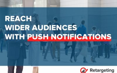 Retargeting.Biz lanseaza push notifications, unul dintre cele mai atractive instrumente de comunicare online